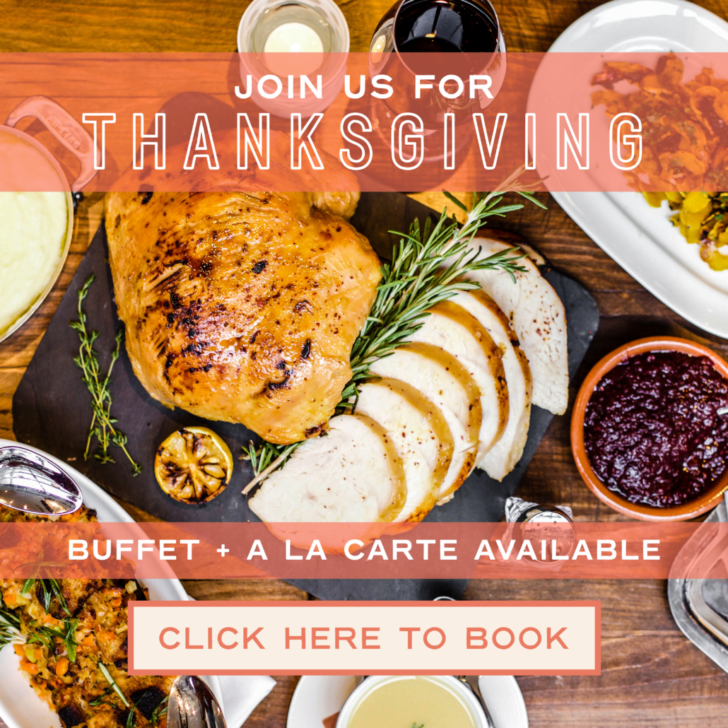 Join us for THANKSGIVING, buffet and a la carte available